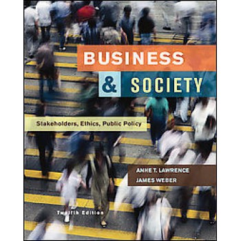 Business and Society: Stakeholders, Ethics, Public Policy by  Anne T. Lawrence and James Weber